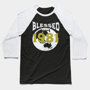 Blessed since 1981 Baseball T-Shirt